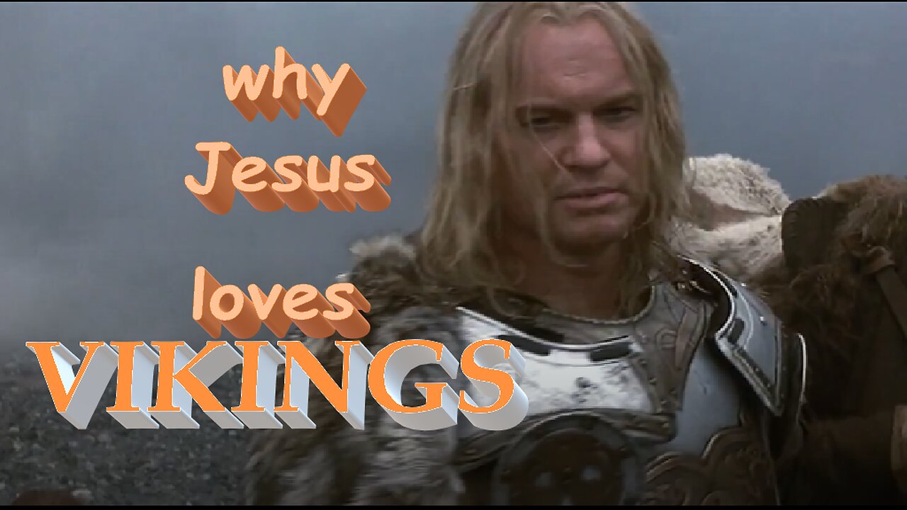 why Jesus loves VIKINGS