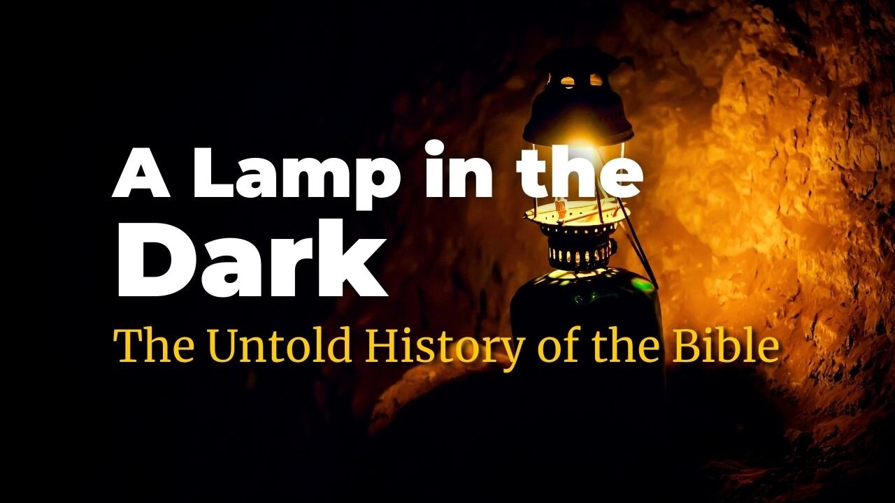 A Lamp in the Dark: The Untold History of the Bible [FULL DOCUMENTARY]