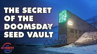 The Secret of the Doomsday Seed Vault | Corbett Report