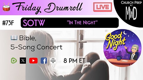 🥁 #73F 📖Bible: "In The Night" | Church Prep w/ MWD