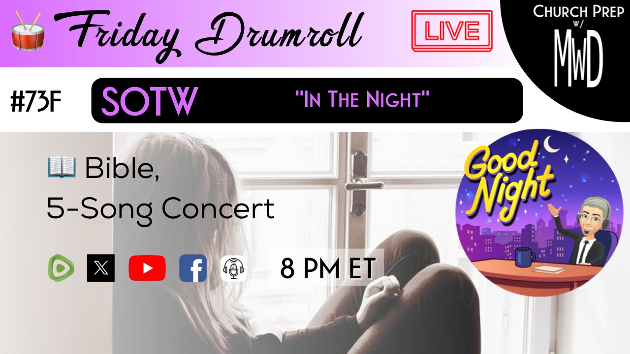 🥁 #73F 📖Bible: "In The Night" | Church Prep w/ MWD