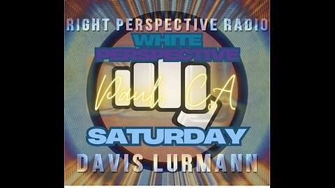 White Perspective Saturday on ‘Right Perspective Radio’ [S] #395 (09-13-25)