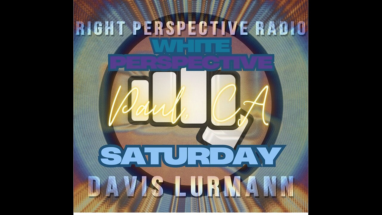 White Perspective Saturday on ‘Right Perspective Radio’ [S] #395 (09-13-25)