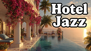 Sunset by the Infinity Pool 🌅 Luxury Hotel Jazz & Lounge Music