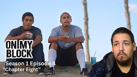 On My Block | Season 1 Episode 8 | "Chapter Eight" | TV Show Reaction