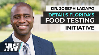 DR. JOSEPH LADAPO DETAILS FLORIDA’S FOOD TESTING INITIATIVE