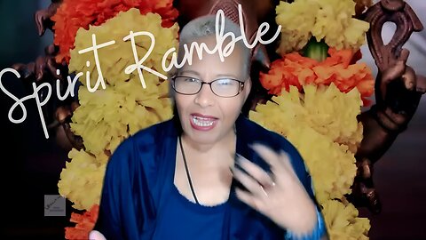 🕉️SPIRIT RAMBLE: Guarding Your Soul By Choosing Thoughts That Serve