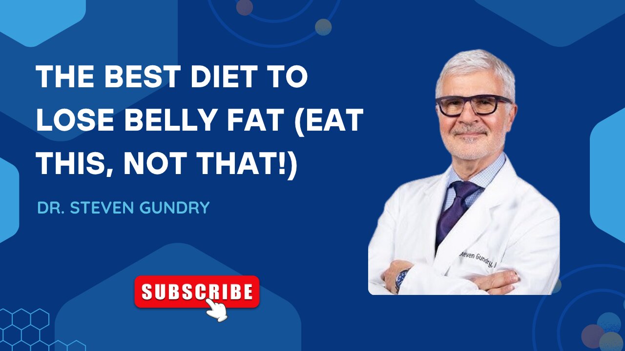 The BEST DIET To Lose Belly Fat (Eat This, Not That!) | Dr. Steven Gundry