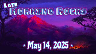 ⭐️ LATE Morning Rocks - 5.14.25 🐰
