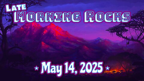 ⭐️ LATE Morning Rocks - 5.14.25 🐰