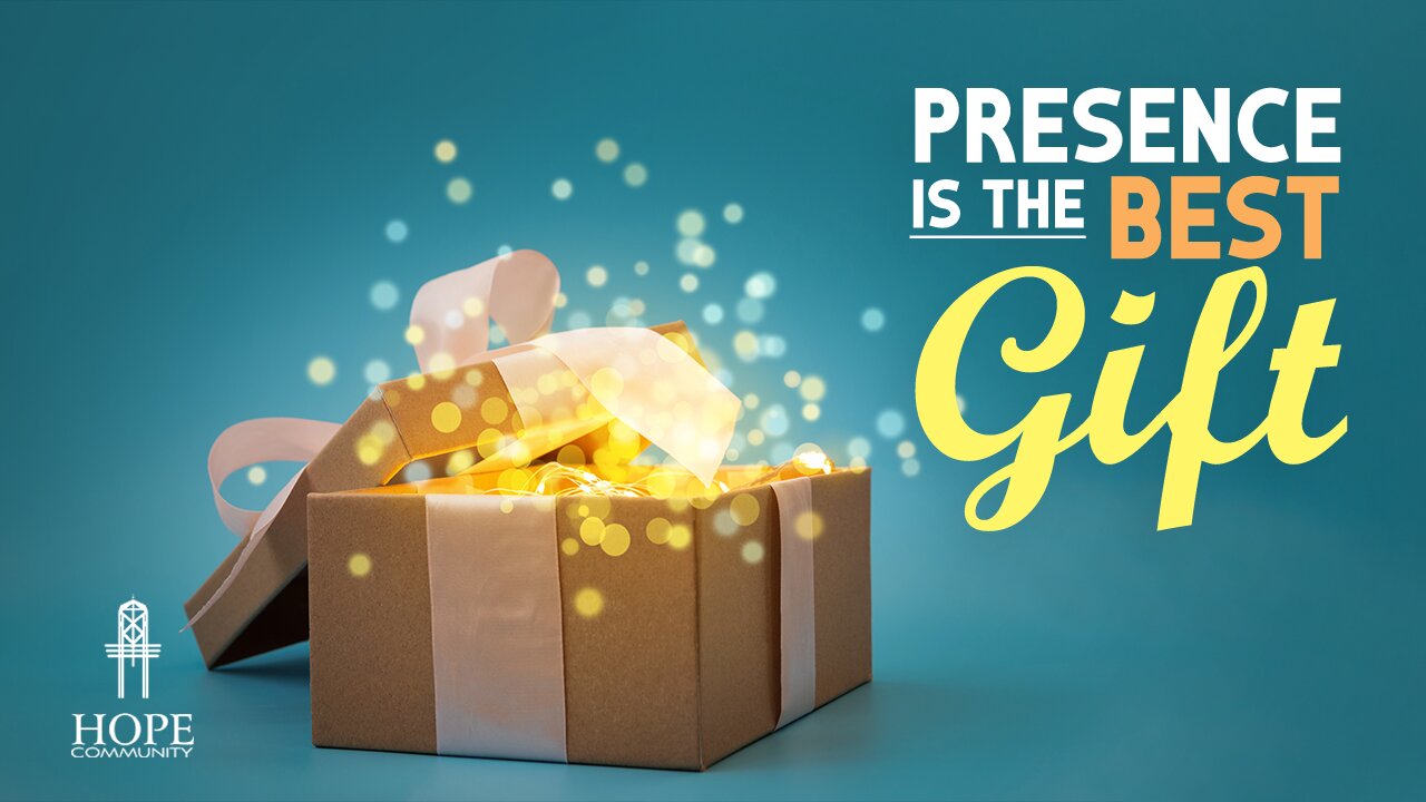Presence is the Best Gift