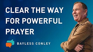 Your Checklist for Prayer (2/2) | Bayless Conley