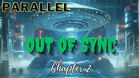 Parallel: Out of Sync - Chapter 2