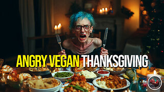 515: Angry Vegan Thanksgiving