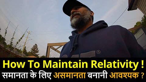 May Ways To Maintain Relativity? समानता के लिए असमानता बनानी आवश्यक ?#canada #samraatbharat #rawat