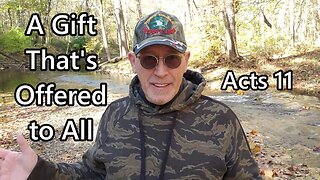 A Gift That's Offered to All: Acts 11