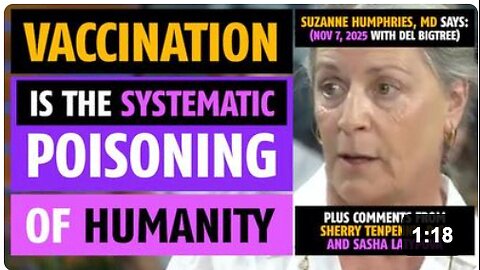 Vaccination is the systematic poisoning of humanity, says Suzanne Humphries, MD