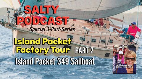 Island Packet Factory Tour | Part 2: ⛵Island Packet 349 Sailboat 🔥