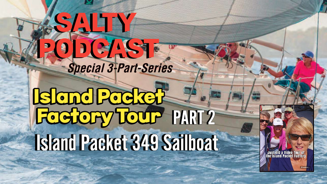 Island Packet Factory Tour | Part 2: ⛵Island Packet 349 Sailboat 🔥