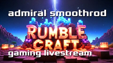 RUMBLECRAFT - it starts again