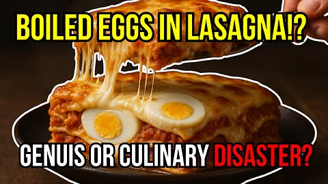 Boiled Eggs in Lasagna – Game-Changer or Total Disaster?