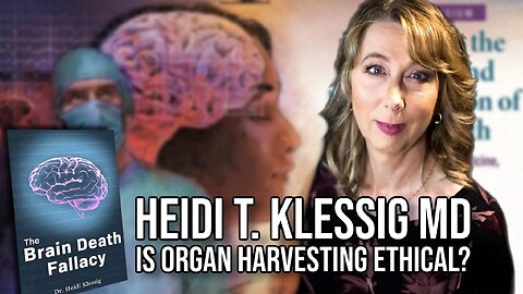 Heidi T. Klessig MD is Organ Harvesting Ethical? | Interview