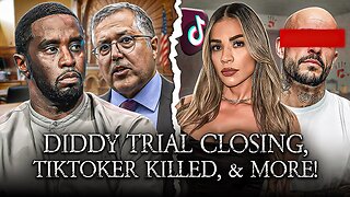 Diddy Trial Closing Arguments, TikToker Killed By Ex, Israel Debate Reaction!