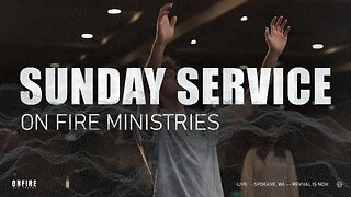 Sunday May 25th | LIVE Service | On Fire Ministries