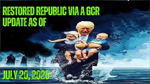 Trump News. Restored Republic. And We Know. X22 Report. SG Anon. Michael Jaco ~ July 20, 2025