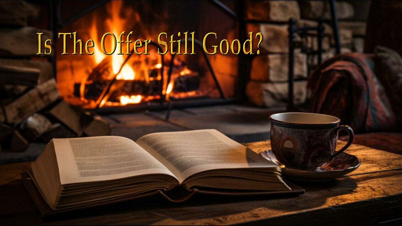 Is The Offer Still Good?