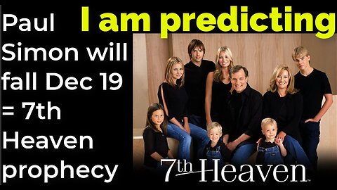 Paul Simon will fall Dec 19 = 7th Heaven prophecy