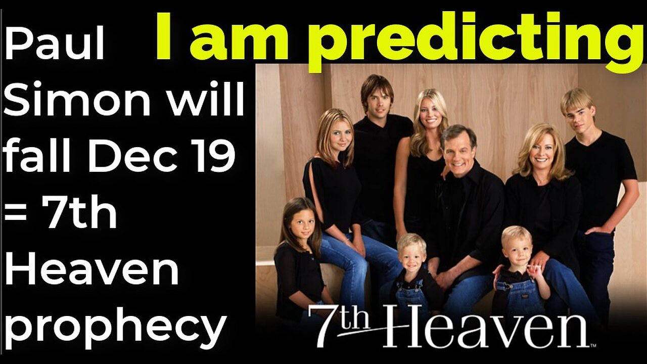 Paul Simon will fall Dec 19 = 7th Heaven prophecy