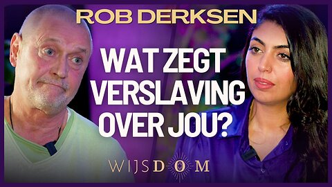 Verslaving: waarom je er niet vanaf komt! Rob Derksen | WijsDom Podcast