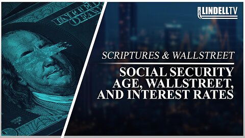 Social Security Age, Wallstreet, and Interest Rates
