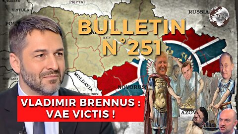 Bulletin STRAPOL N°251. VAE VICTIS ! Percées russes, Bauer et le Grand architecte. 16.08.2025.