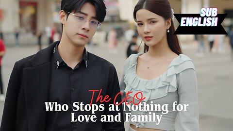 The CEO Who Stops at Nothing for Love and Family!
