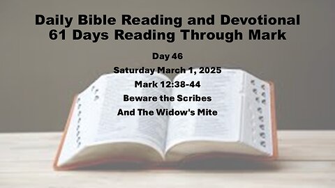 Daily Bible Reading and Devotional: 61 Days reading through Mark 03-01-2025