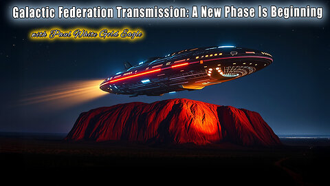 Galactic Federation Transmission: A New Phase Is Beginning 🕉 The 5D Earth is Near 🕉 Great Awakening