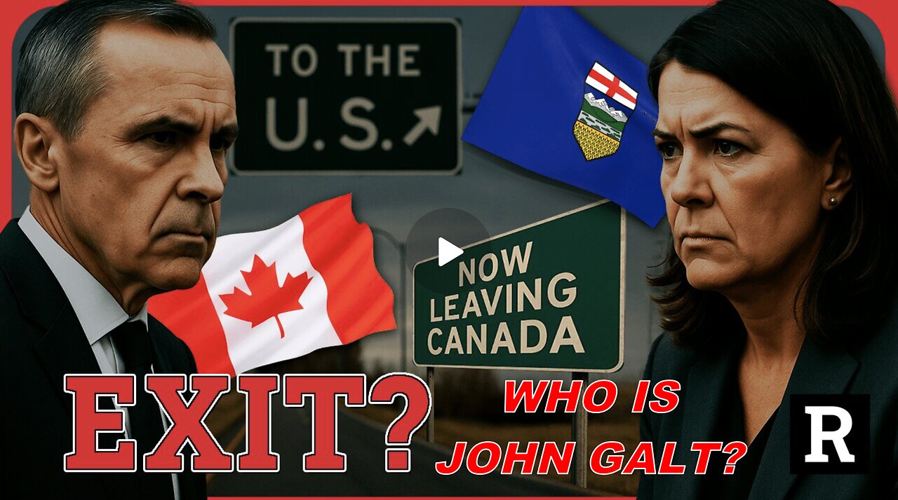 REDACTED W/ Alberta's SEPARATION from Canada gain momentum Canada facing calamity. WHO IS John Galt?