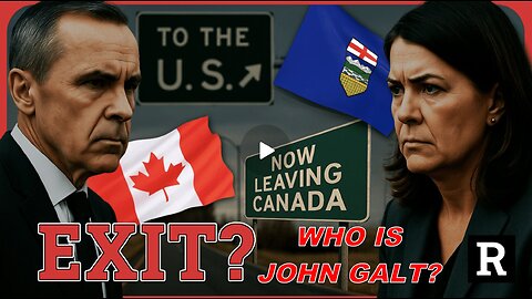 REDACTED W/ Alberta's SEPARATION from Canada gain momentum Canada facing calamity. WHO IS John Galt?