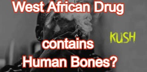 West African Drug contains bones