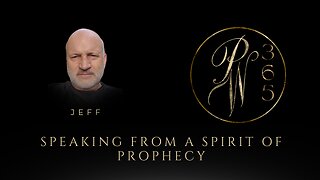 Speaking From A Spirit Of Prophecy