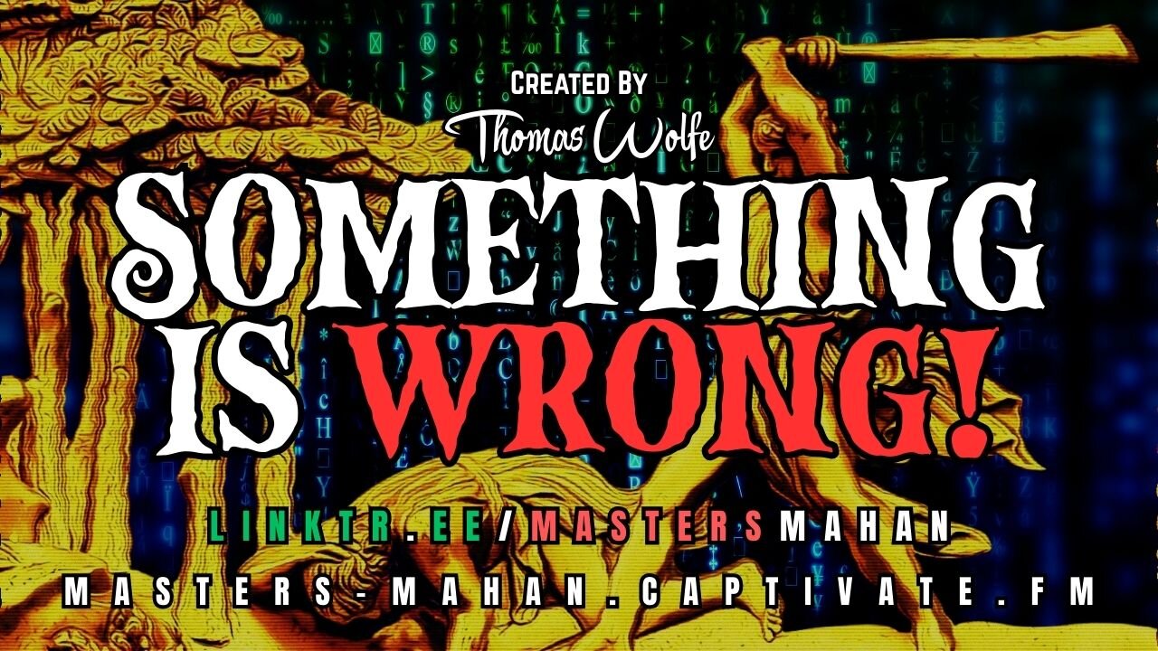Something is Wrong (Masters Mahan REMASTERED - Episode #01 RE-Remastered)