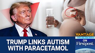 Trump Links Paracetamol to Autism, Warns Pregnant Women to Avoid | Vantage on Firstpost | N18G