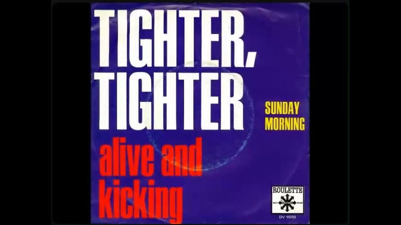 Alive and Kicking Tighter And Tighter