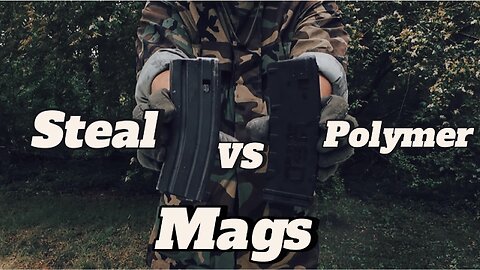 Steal mags VS Polymer mags