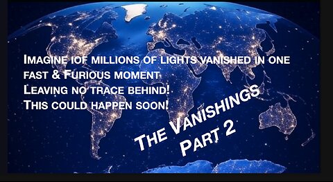 In Case Millions Disappear- Read This: The Day or Hour No One Knows Pt 2. |#TheVanishings
