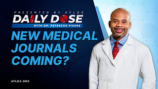 Daily Dose: 'New Medical Journals Coming?' with Dr. Peterson Pierre