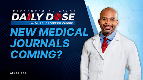 Daily Dose: 'New Medical Journals Coming?' with Dr. Peterson Pierre