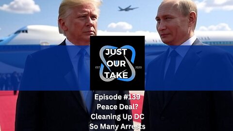Just Our Take - EP# 139 - 7 PM Pacific
